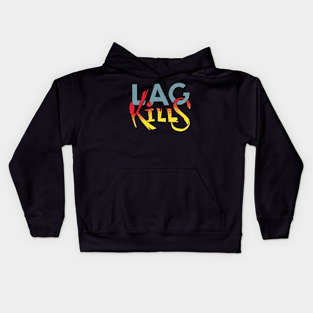 Lag Kills Kids Hoodie by MimicGaming